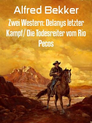 cover image of Zwei Western--Delanys letzter Kampf/ Die Todesreiter vom Rio Pecos